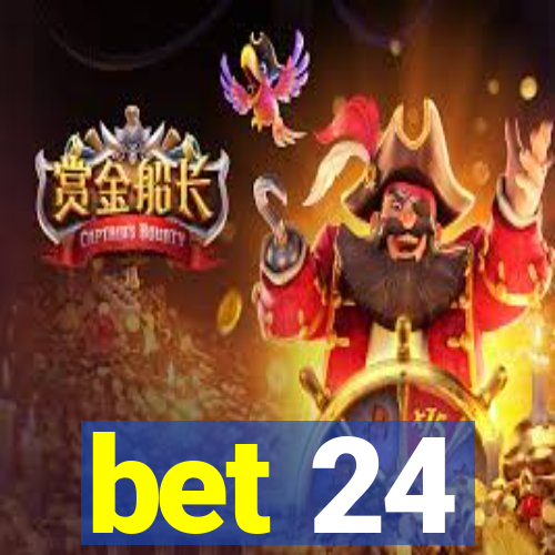 bet 24